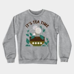 It's Tea Time Crewneck Sweatshirt